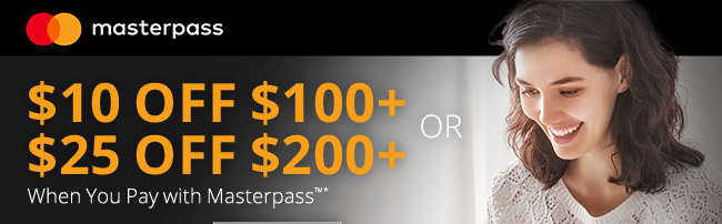 Masterpass - 10.00 OFF 100.00+ or 25.00 OFF 200.00+