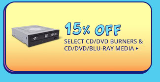 15% OFF SELECT CD/DVD BURNERS & CD/DVD/BLU-RAY MEDIA*