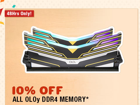 10% OFF ALL OLOy DDR4 MEMORY*