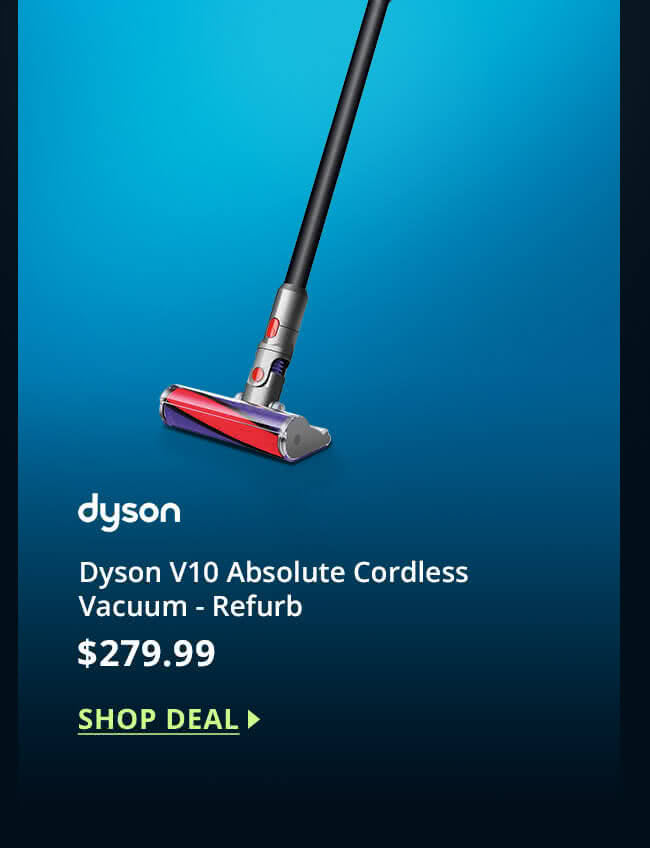 $279.99 Dyson V10 Absolute Cordless Vacuum - Refurb