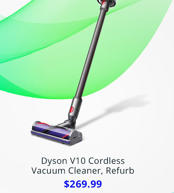 $269.99 Dyson V10 Cordless Vacuum Cleaner, Refurb