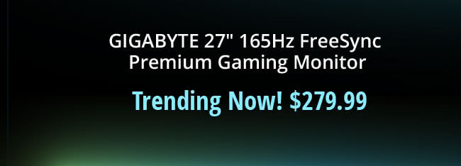 $279.99 GIGABYTE 27" 165Hz FreeSync Premium Gaming Monitor