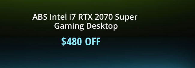 $480 Off ABS Intel Core i7 RTX 2070 Super Gaming Desktop