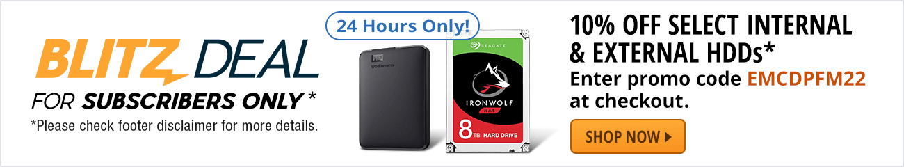 blitz deal - 10% Off Select Internal & External HDDs* with promo code. Please check footer disclaimer for more details.