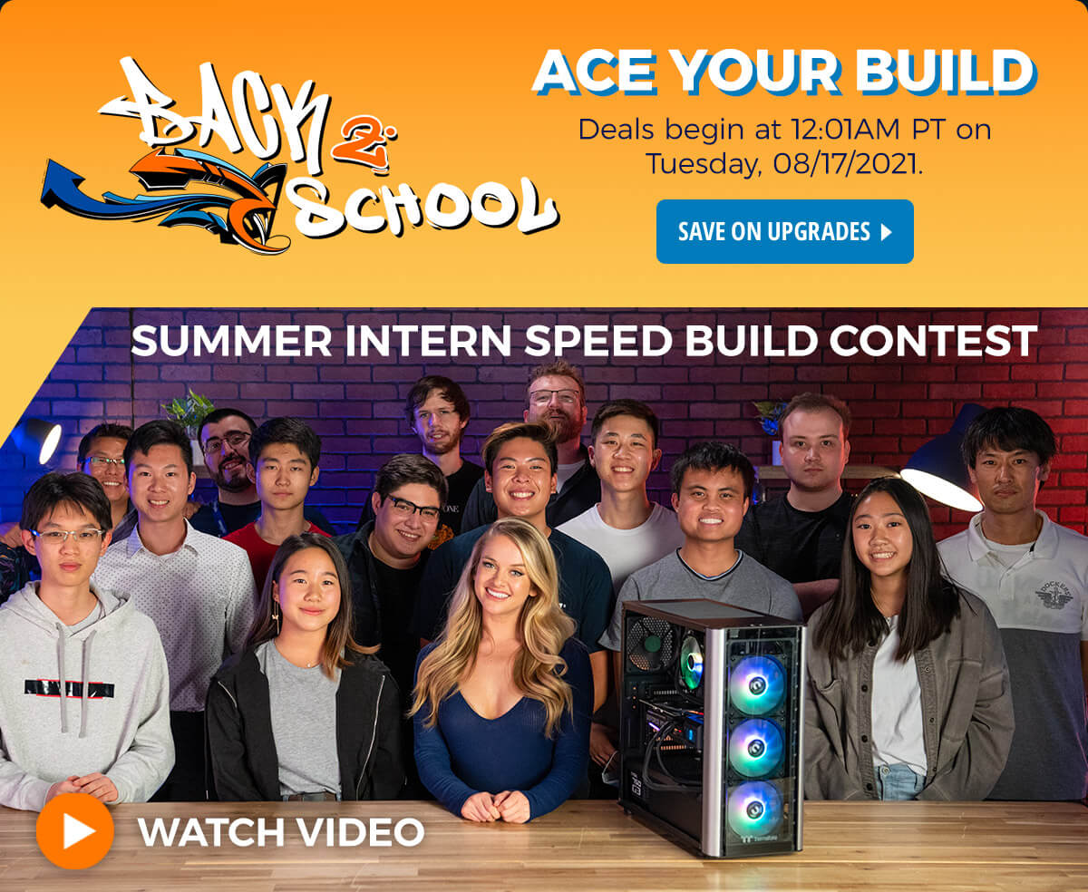 Back to School -- Summer Intern Speed Build Contest -- Save On Upgrades