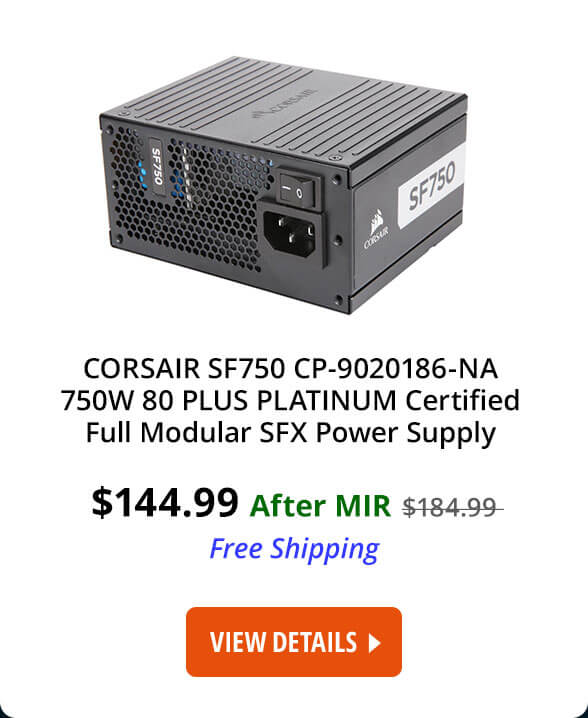 CORSAIR SF750 CP-9020186-NA 750W 80 PLUS PLATINUM Certified Full Modular SFX Power Supply