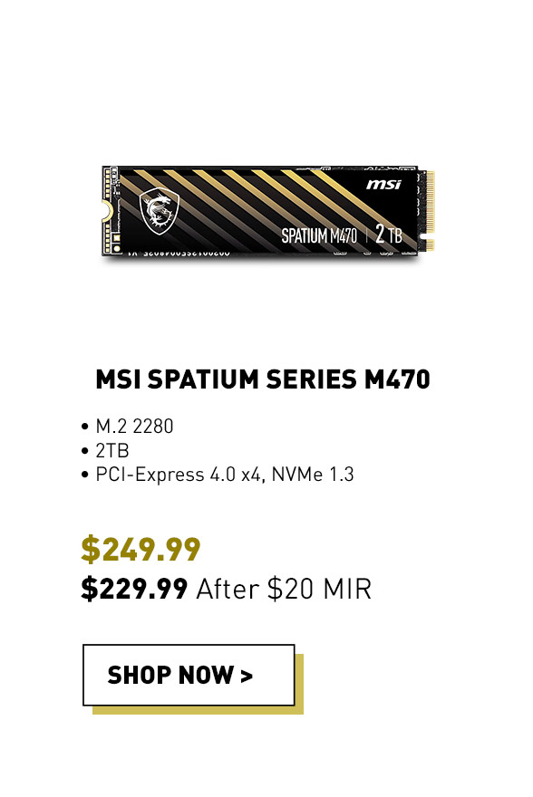 MSI SPATIUM Series M.2 2280 2TB PCI-Express 4.0 x4, NVMe 1.3 3D NAND Internal Solid State Drive (SSD) M470