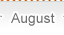 August