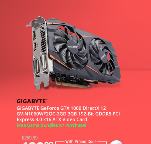GIGABYTE GeForce GTX 1060 DirectX 12 GV-N1060WF2OC-3GD 3GB 192-Bit GDDR5 PCI Express 3.0 x16 ATX Video Card