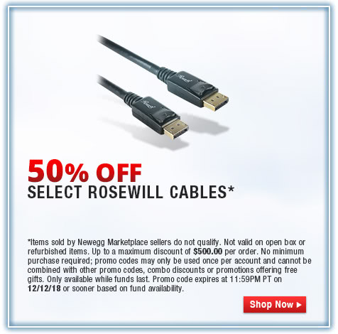 50% OFF SELECT ROSEWILL CABLES*