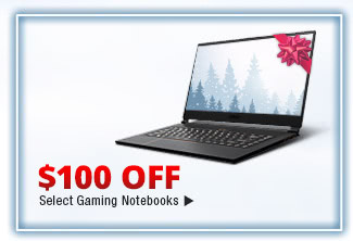 $100 OFF SELECT GAMING NOTEBOOKS