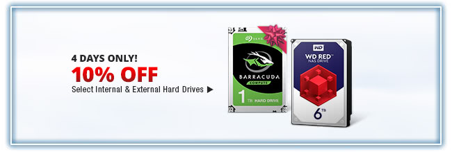 10% OFF SELECT INTERNAL & EXTERNAL HARD DRIVES