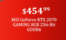 $454.99 MSI GeForce RTX 2070 GAMING 8GB 256-Bit GDDR6