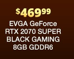 $469.99 EVGA GeForce RTX 2070 Super Black Gaming 8GB GDDR6