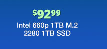 $92.99 Intel 660p 1TB M.2 2280 1TB SSD
