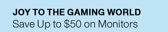 ​​​​MSI_Joy to the Gaming World, Save up to $50 on Select Monitors