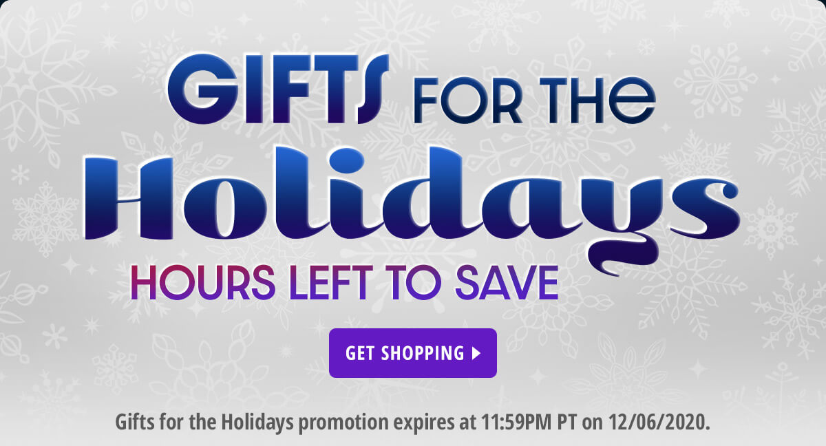 Gifts for the Holidays -- Hours Left to Save