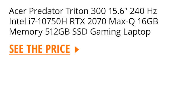 Acer Predator Triton 300 15.6" 240 Hz Intel i7-10750H RTX 2070 Max-Q 16GB Memory 512GB SSD Gaming Laptop 