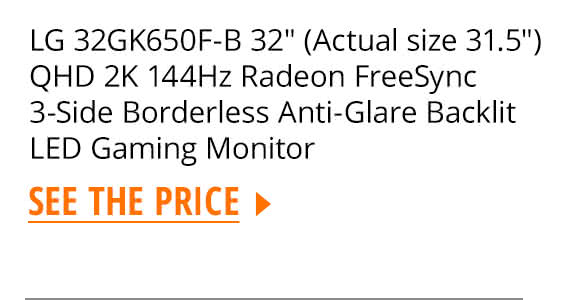 LG 32GK650F-B 32" (Actual size 31.5") QHD 2K 144Hz Radeon FreeSync 3-Side Borderless Anti-Glare Backlit LED Gaming Monitor