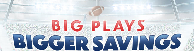 Big Plays, Bigger Savings