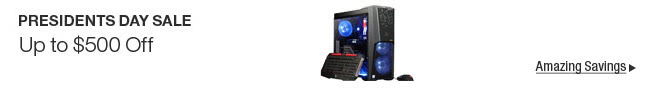 Presidents Day Sale Up to $500 Off