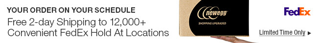 Your Order On Your Schedule -- 2-Day Shipping On Us to 12,000+ Convenient FedEx Hold At Locations