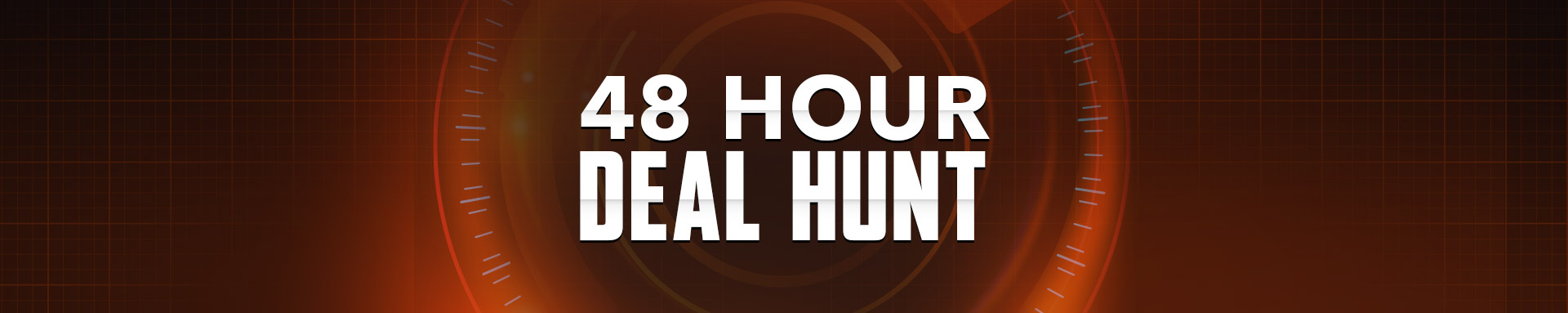 48 hour deal hunt