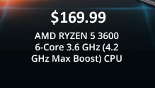 $169.99 AMD Ryzen 5 3600 6-Core 3.6 GHz (4.2 GHz Max Boost) CPU