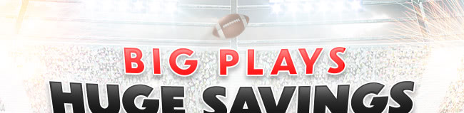 Big Plays, Huge Savings