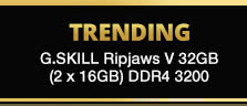 Trending: G.SKILL Ripjaws V 32GB (2 x 16GB) DDR4 3200