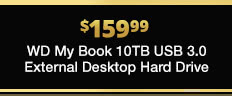 $159.99 WD My Book 10TB USB 3.0 External Desktop Hard Drive