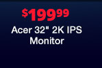 $199.99 Acer 32 inch 2K IPS Monitor