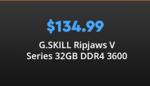 $134.99 G.SKILL Ripjaws V Series 32GB DDR4 3600