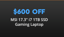 $600 Off MSI 17.3" i7 1TB SSD Gaming Laptop