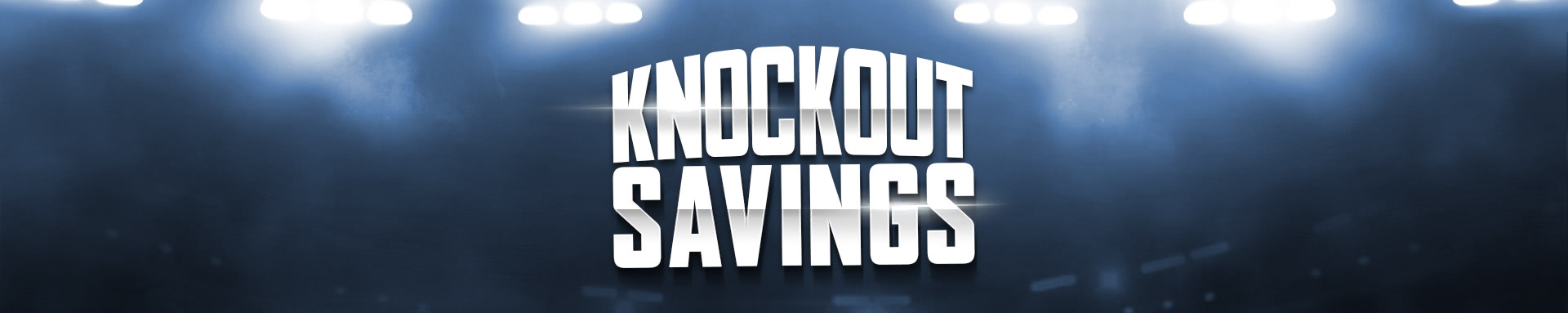 Knockout Savings