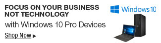 Focus on Your Business Not Technology with Windows 10 Pro Devices