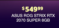 $549.99 ASUS ROG STRIX RTX 2070 SUPER 8GB