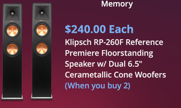 $240.00 Each Klipsch RP-260F Reference Premiere Floorstanding Speaker w/ Dual 6.5" Cerametallic Cone Woofers (When you buy 2)