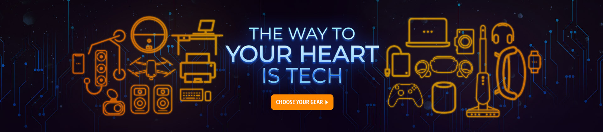 THE WAY TO YOUR HEART IS TECH