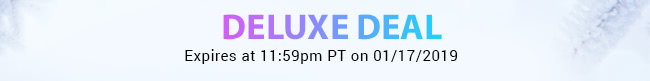 Deluxe Deal - Expires at 11:59pm PT on 01/17/19