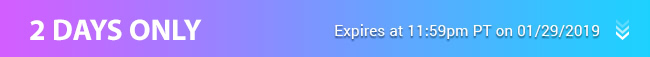 Today Only - Expires at 11:59pm PT on 01/29/19