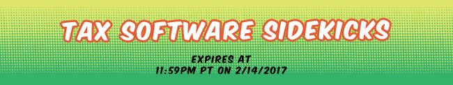 Tax Software Sidekicks - Expires at 11:59pm PT on 2/14/2017