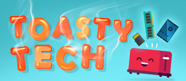 Toasty Tech