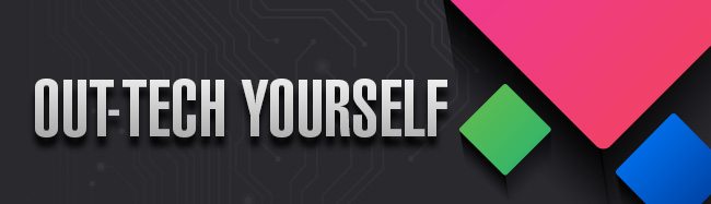 Out-Tech Yourself