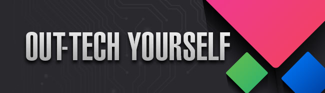 Out-Tech Yourself