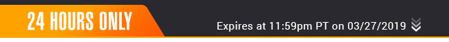Today Only - Expires at 11:59pm PT on 03/27/19