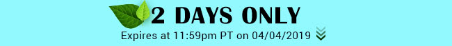 Today Only - Expires at 11:59pm PT on 04/04/19