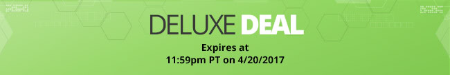 Deluxe Deal - Expires at 11:59pm PT on 4/19/2017
