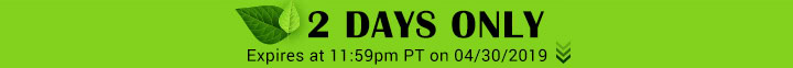 2 Days only - Expires at 11:59pm PT on 4/30/2019