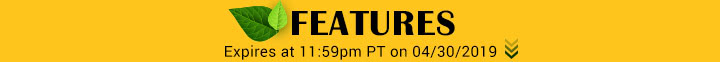 Features - Expires at 11:59pm PT on 4/30/2019